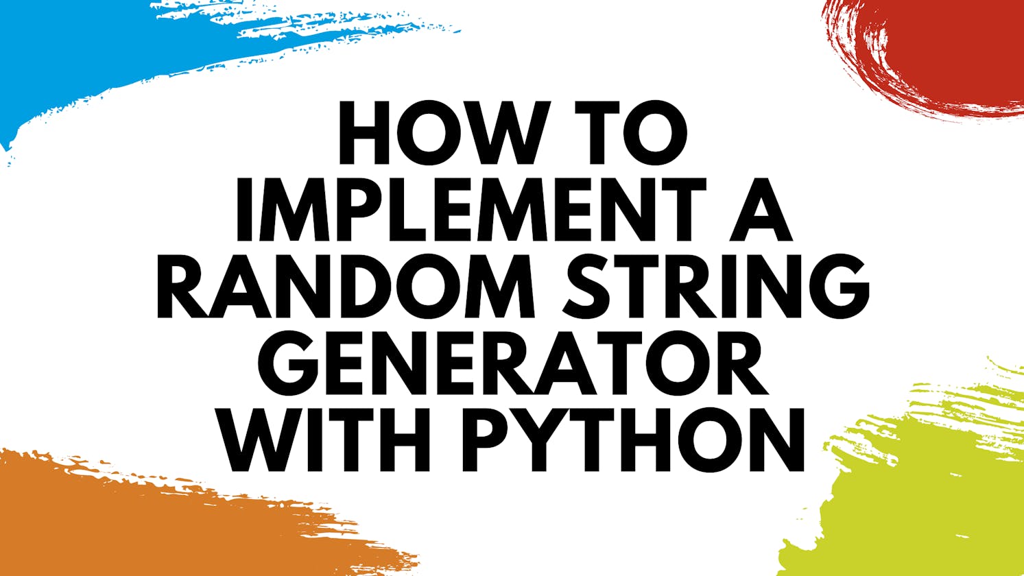 Cyberruimte Wiskunde maag How to Implement a Random String Generator With Python