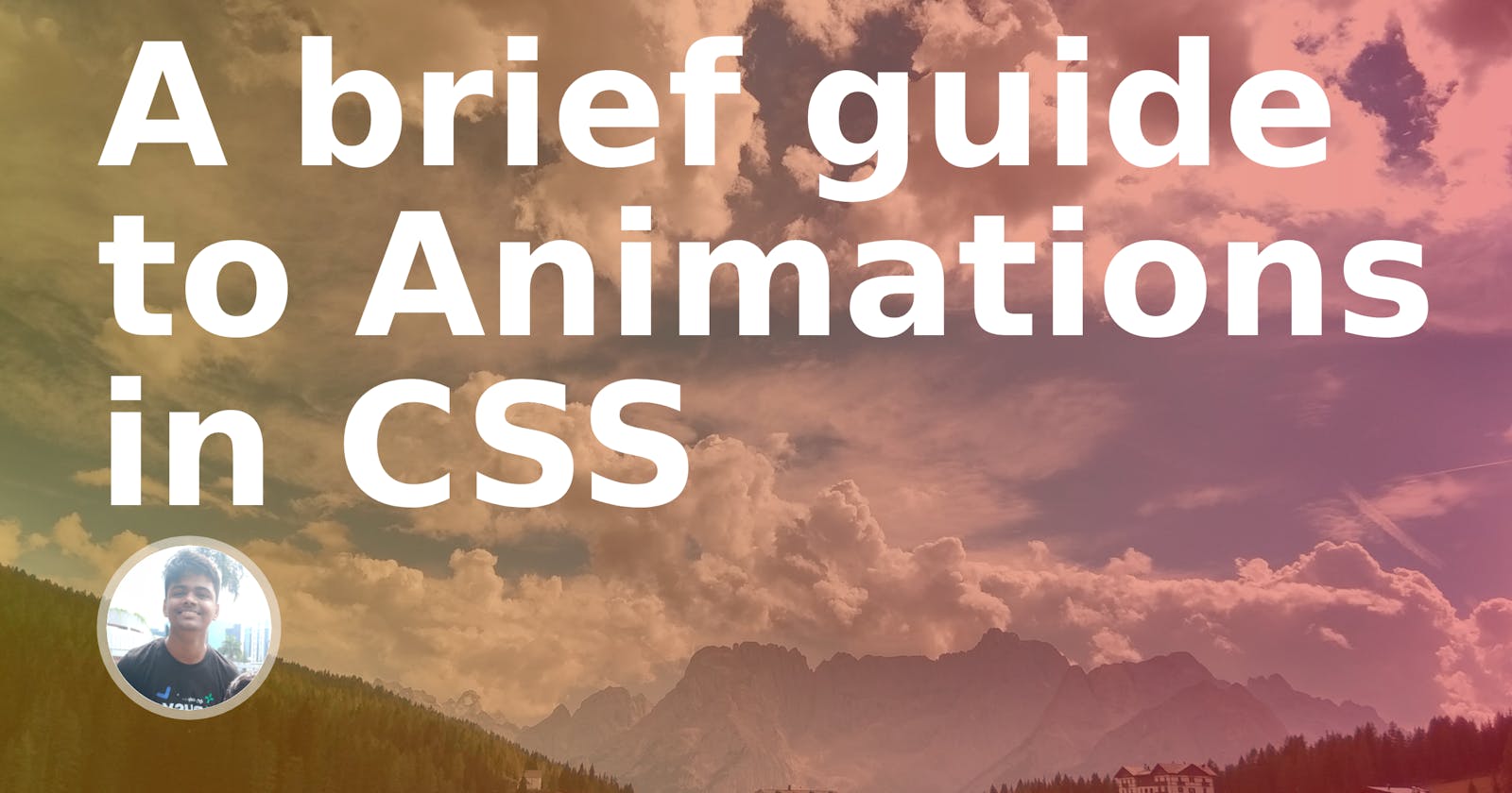 A brief guide to Animations in CSS