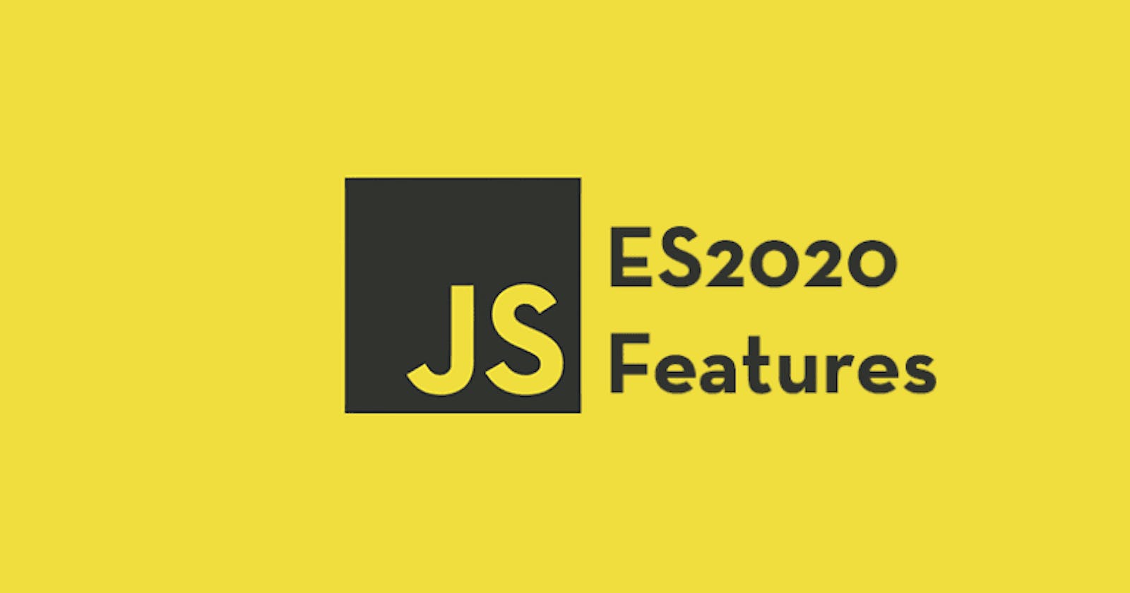 7 JavaScript ES2020 Features You Should Try