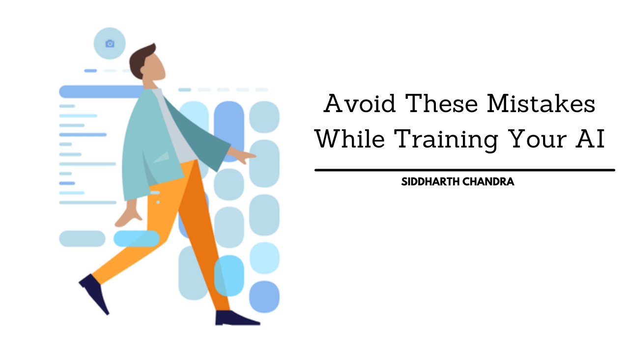 Avoid These Mistakes While Training Your AI
