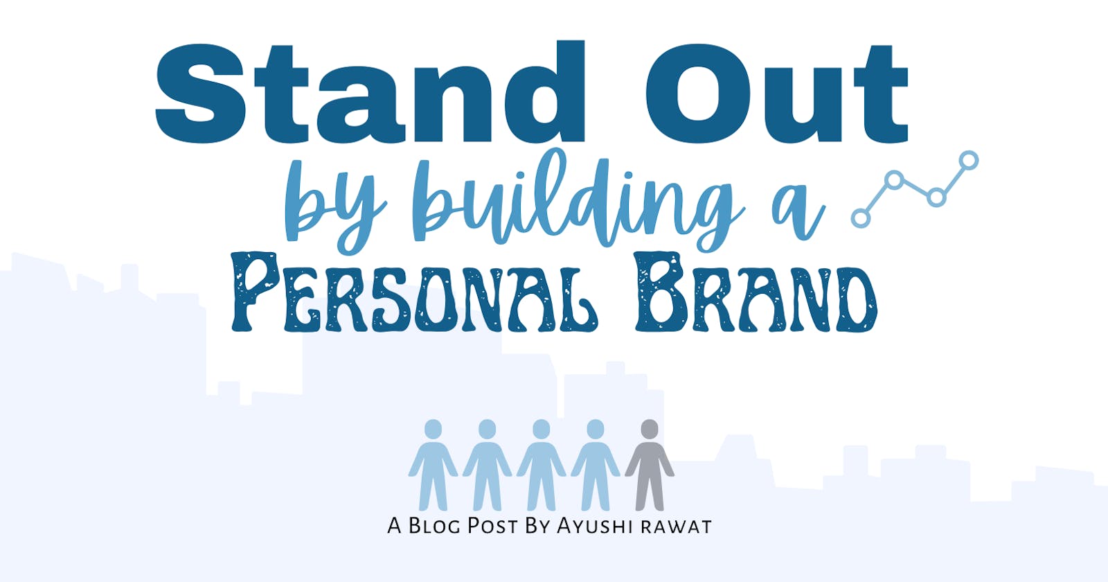 Stand Out by Building a Personal Brand