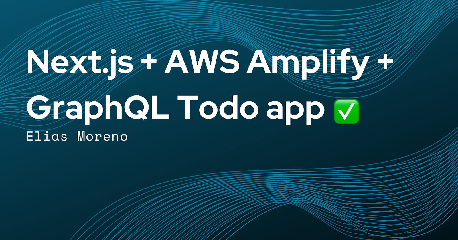 Next.js + AWS Amplify + GraphQL Todo app ✅