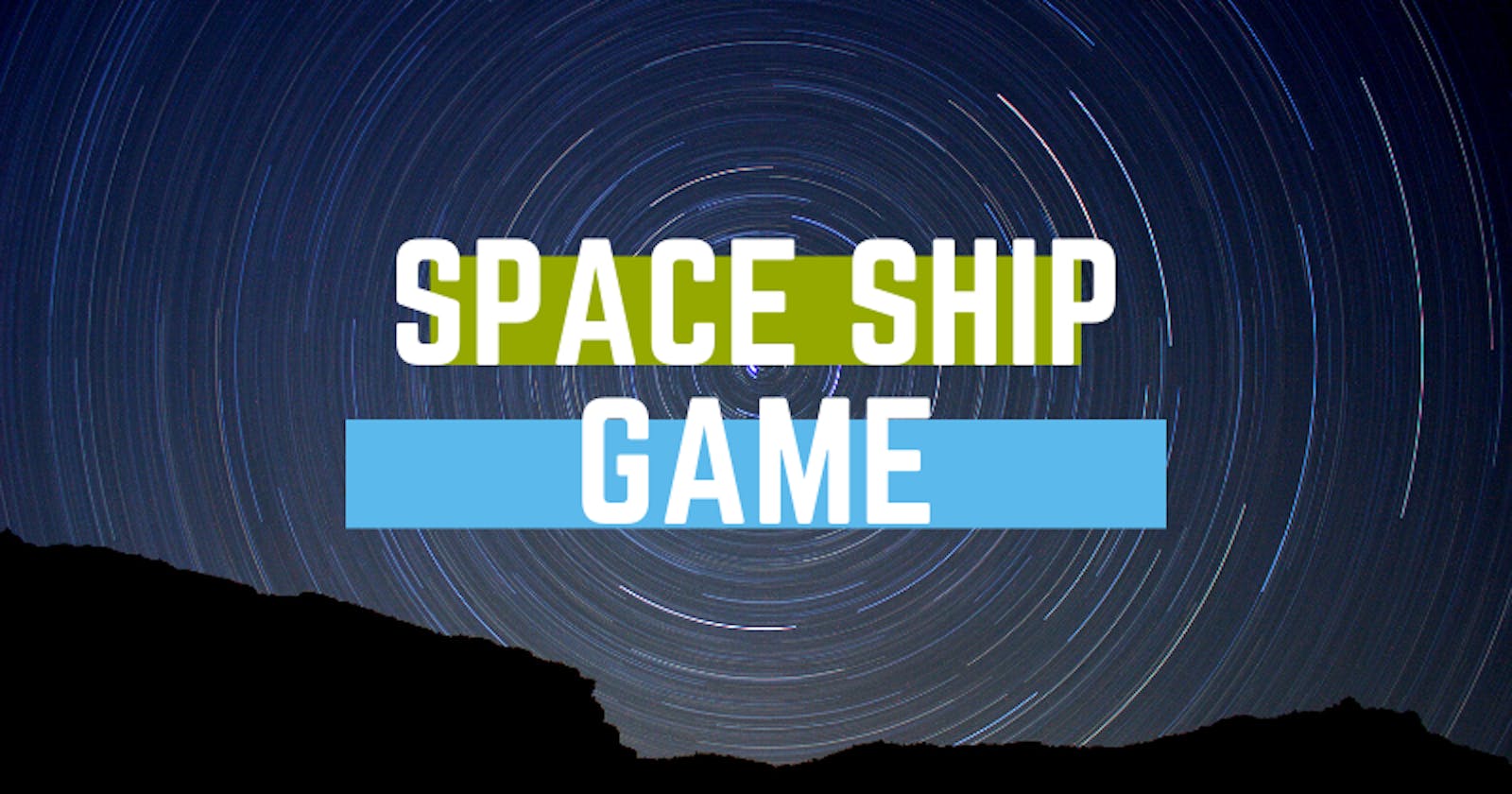 Making a basic Space Ship game