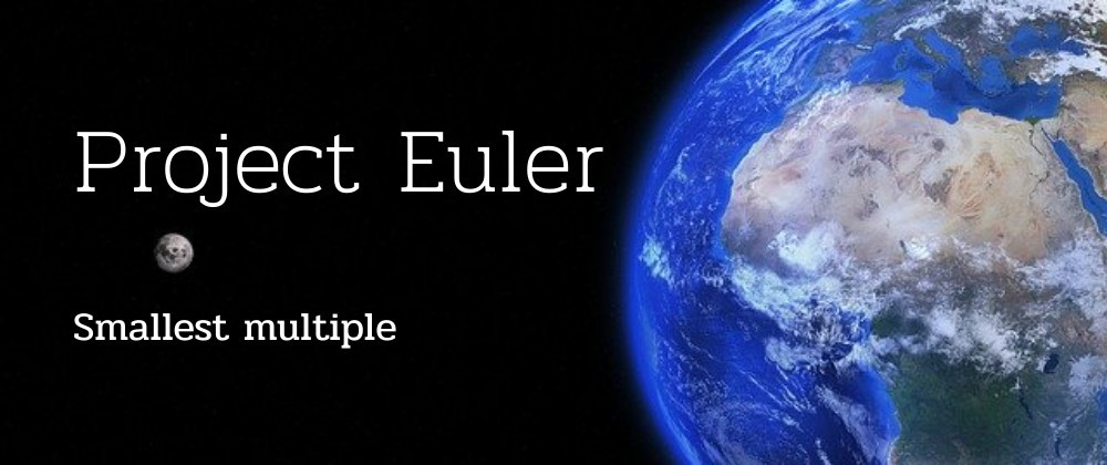 Smallest multiple - Project Euler Solution