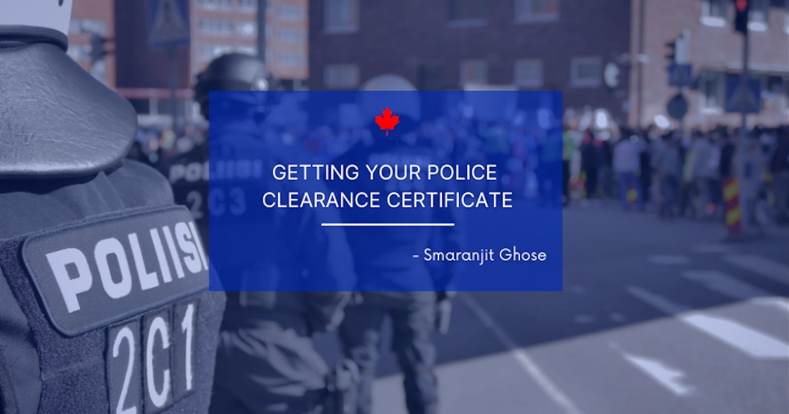 How to get a Police Clearance Certificate?