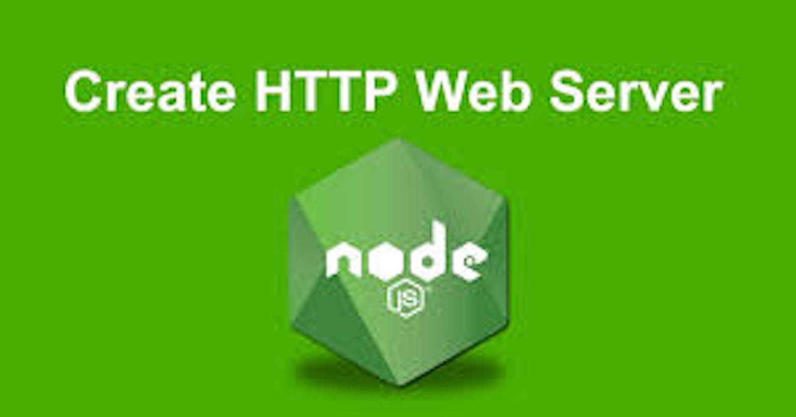 How to create an HTTP server  in NodeJS