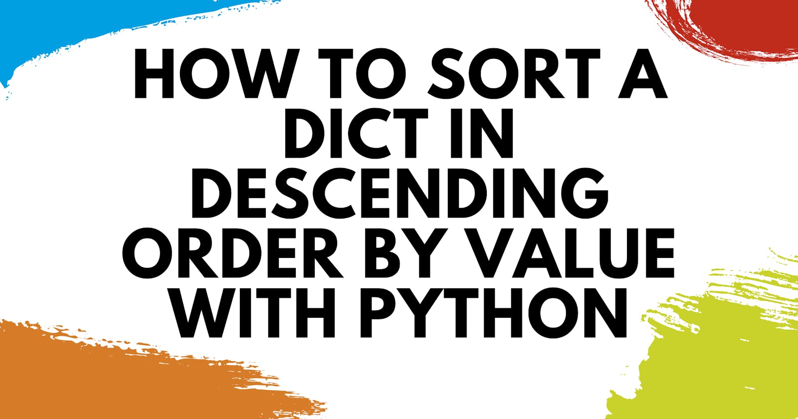How to Sort a Dict in Descending Order by Value With Python