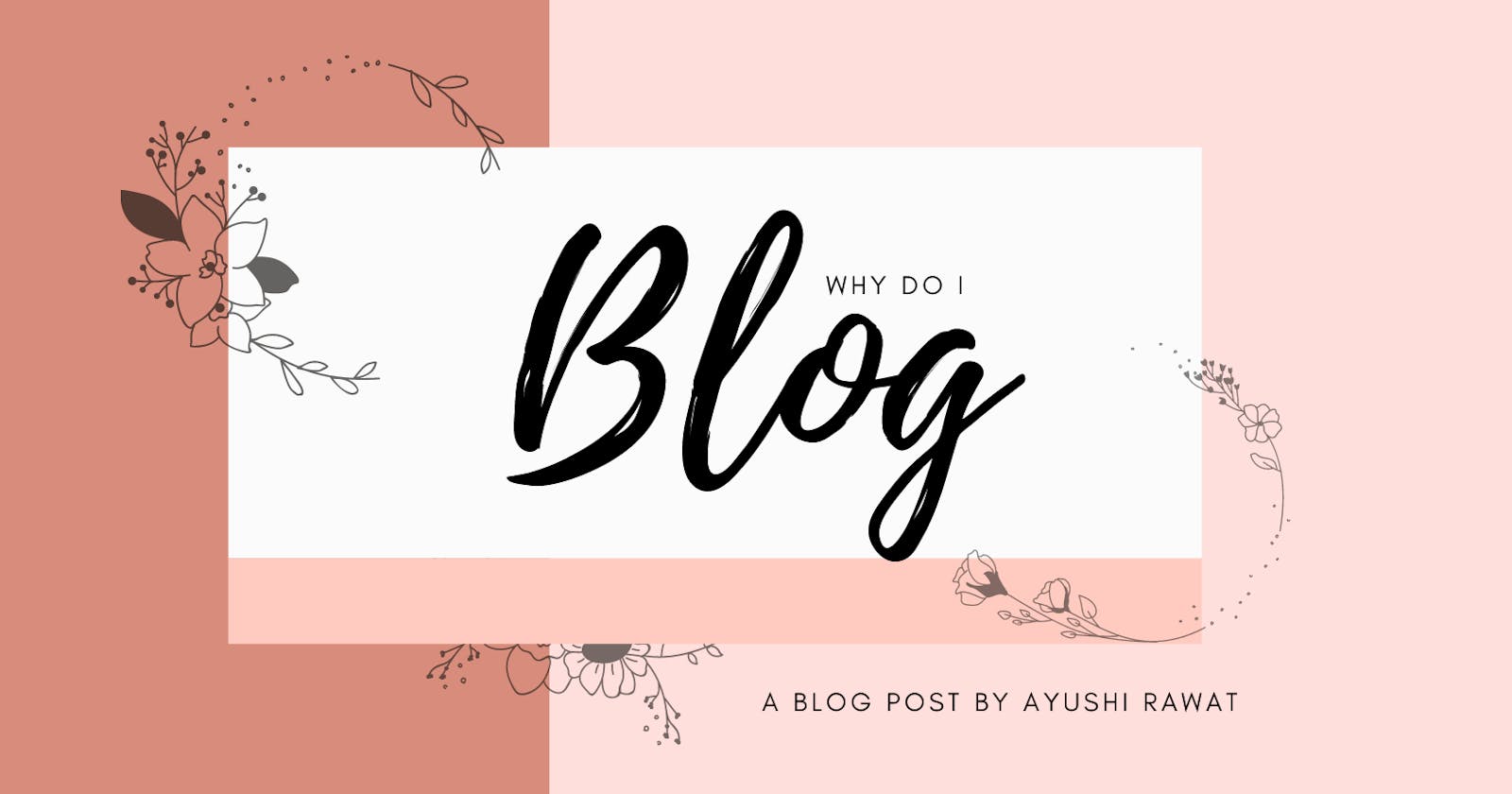 Why Do I Blog?