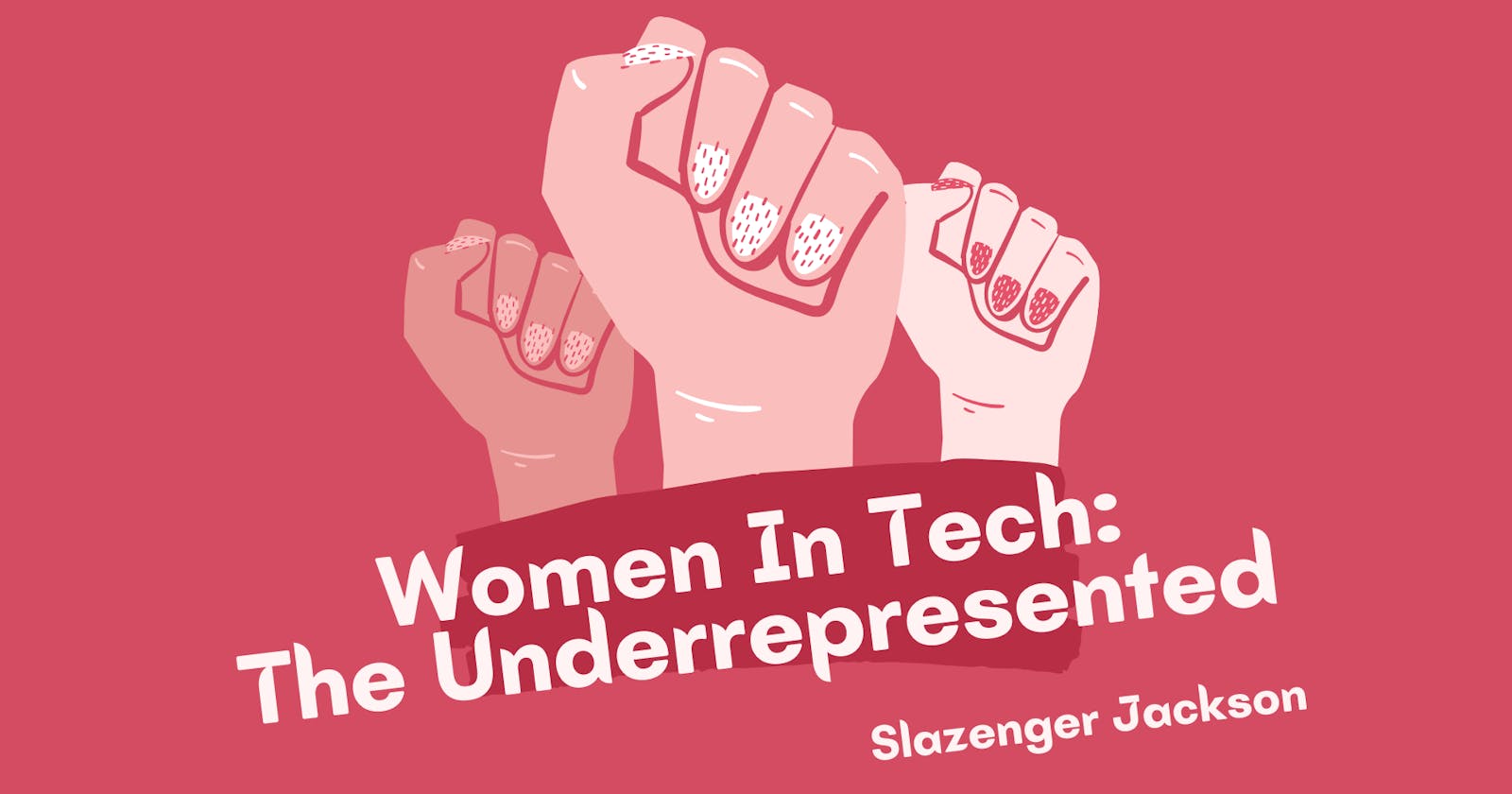 Women in Tech: The Underrepresented