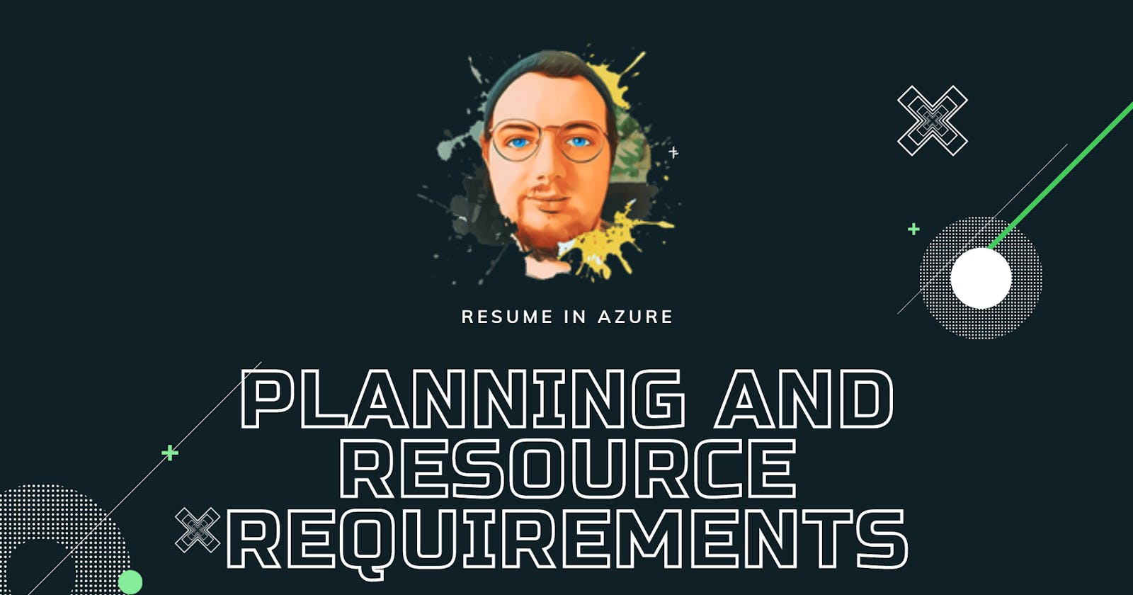 Resume in Azure #01: Planning and Resource Requirements