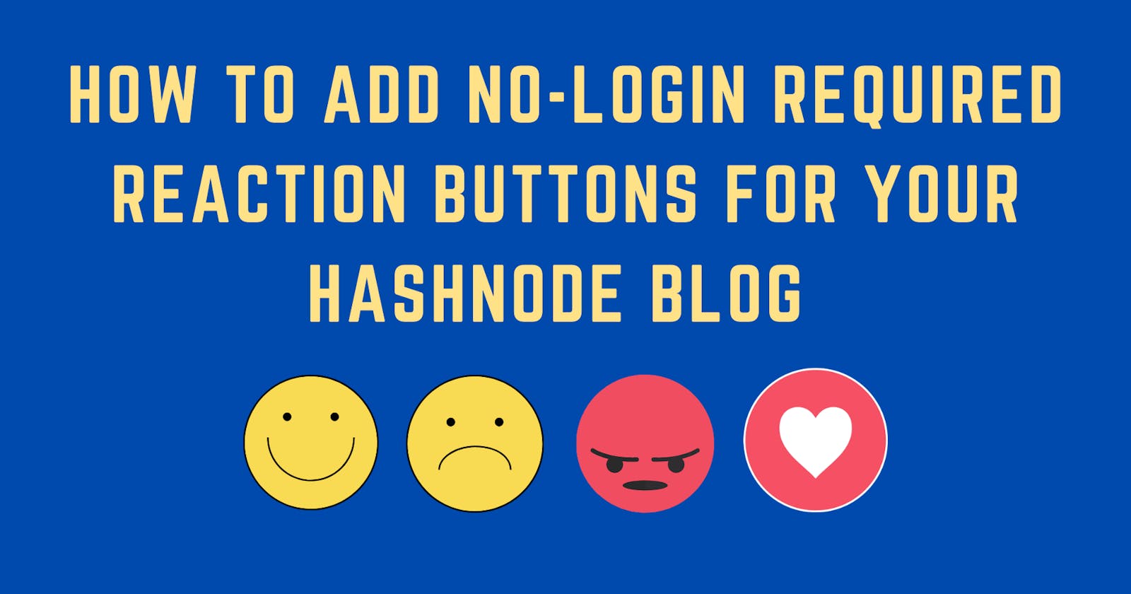 How To Add No-Login Required Reaction Buttons For Your Hashnode Blog