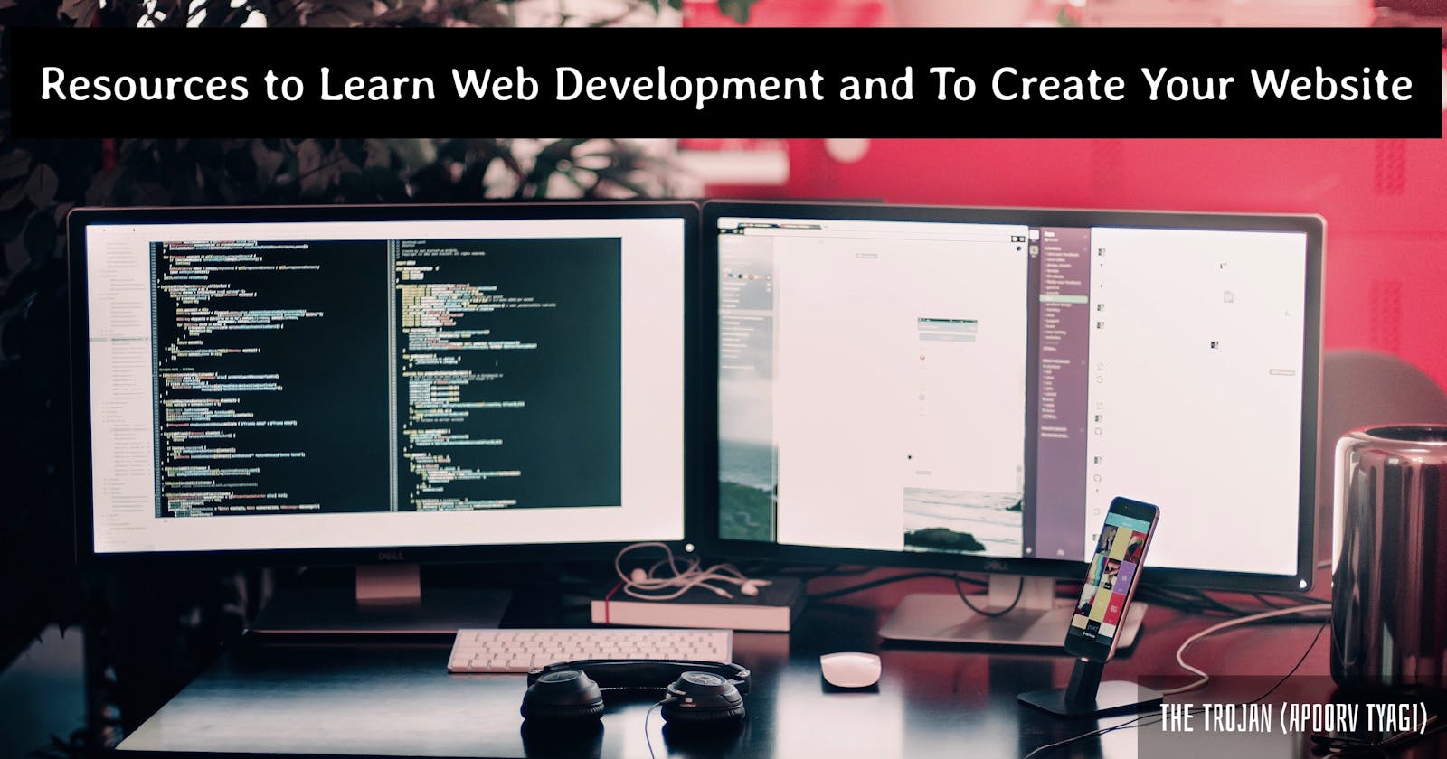 Useful Resources To Learn Web Development & To Create Your Website