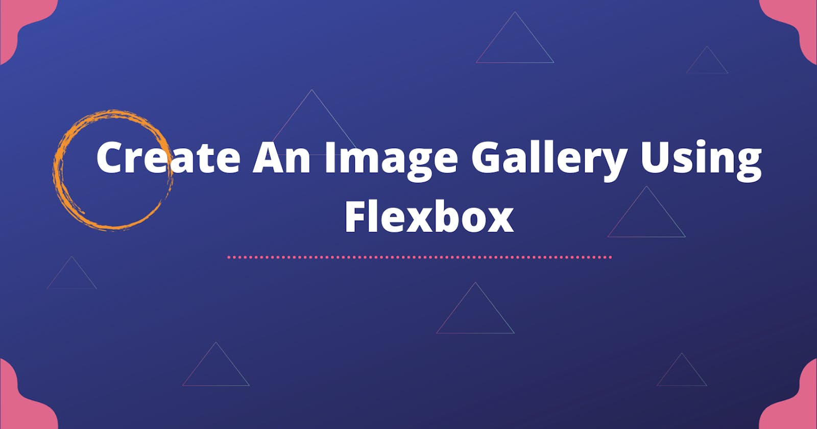 Create An Image Gallery Using Flexbox