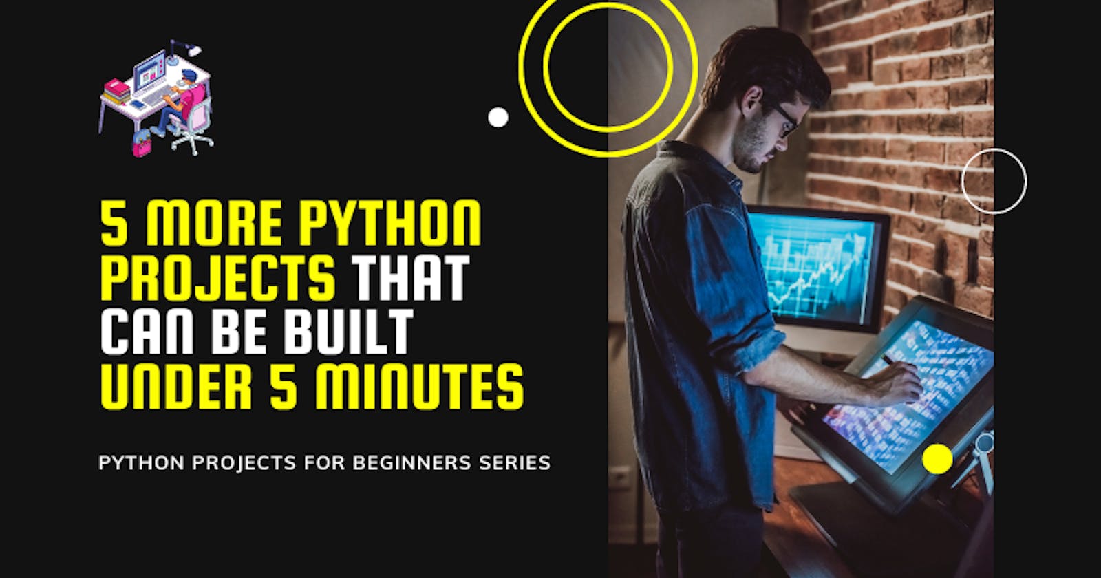 5 More Python Projects That Can Be Built in Under 5 Minutes
