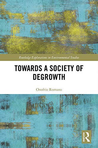Onofrio Romano, Towards a society of degrowth, 2019, Routledge