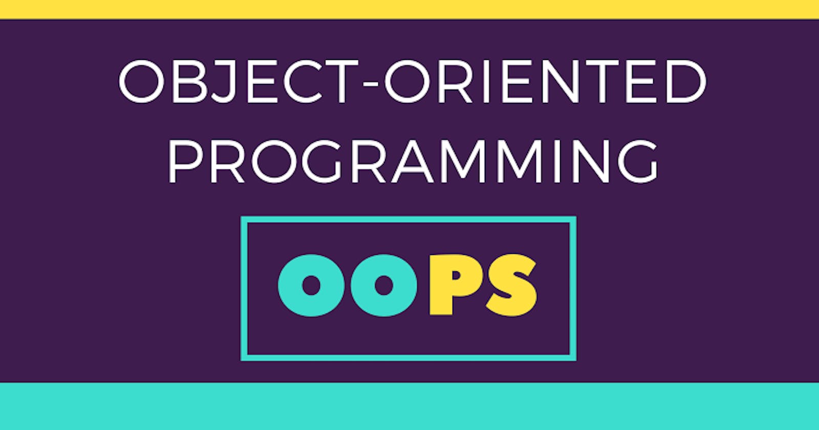 Understanding Object Oriented Programming(OOP)