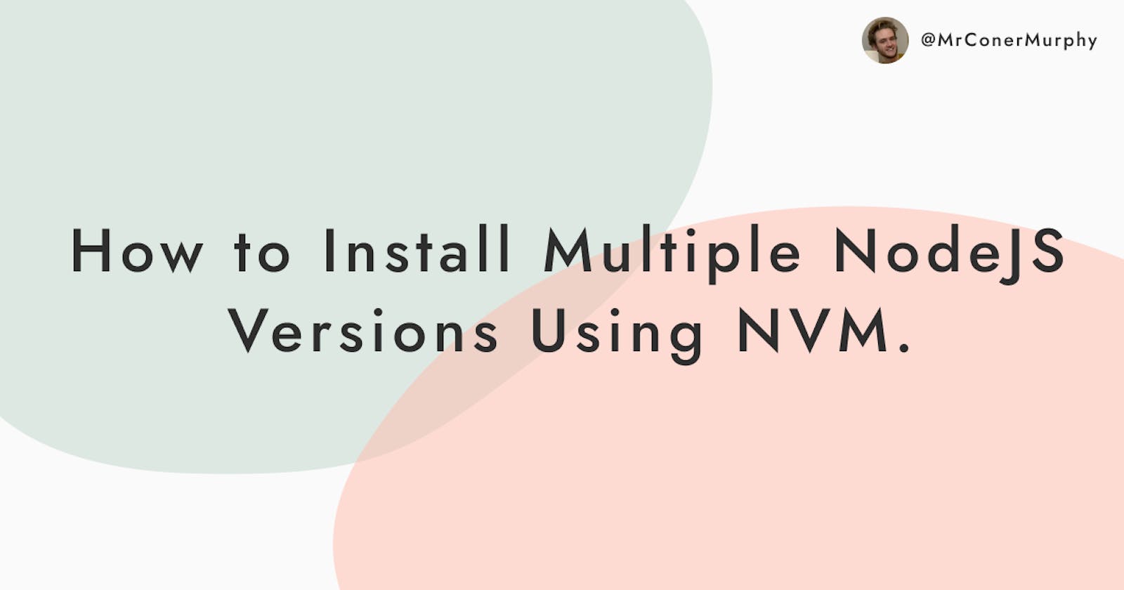 How to Install Multiple NodeJS Versions Using NVM.