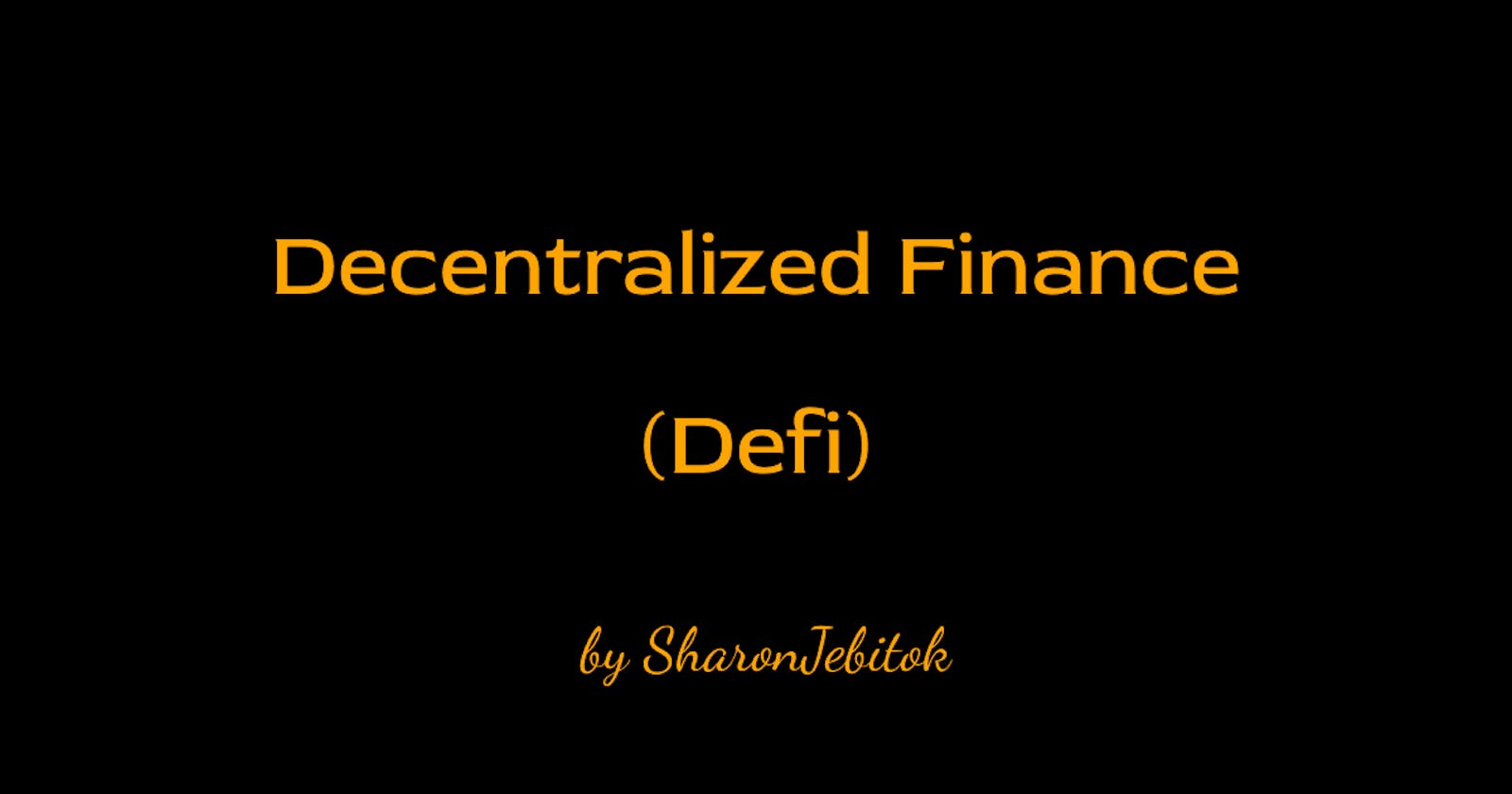 What's Decentralized Finance and How to build a DeFi App