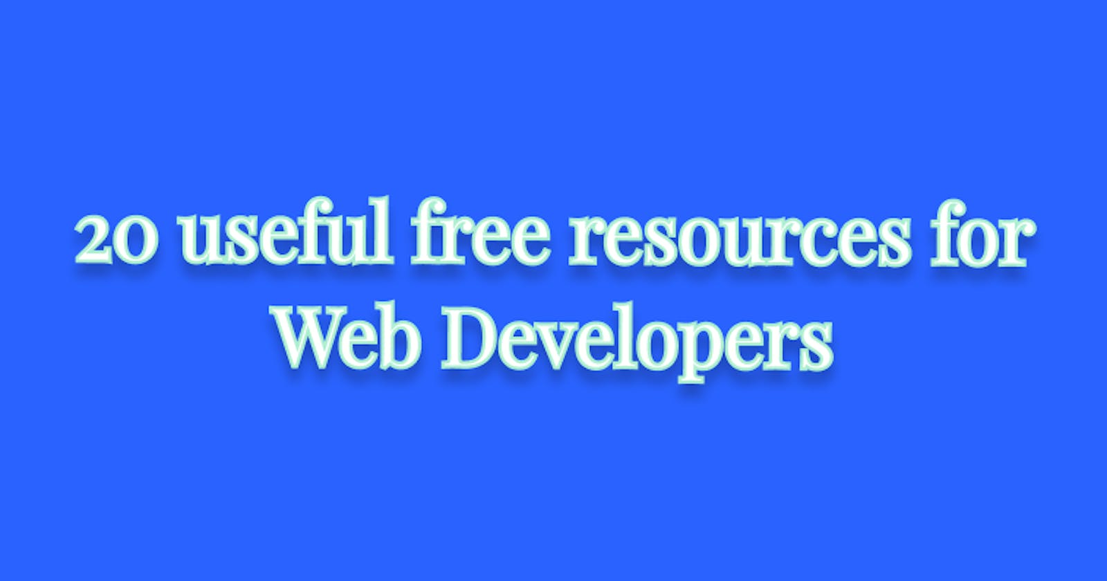20 useful free resources for Web Developers