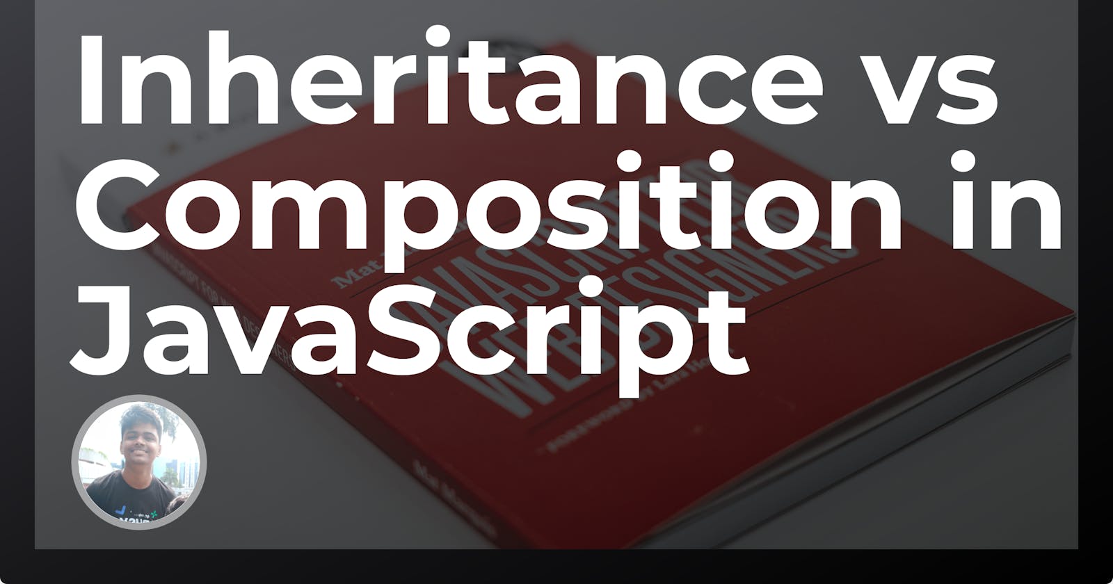 Inheritance vs Composition on JavaScript