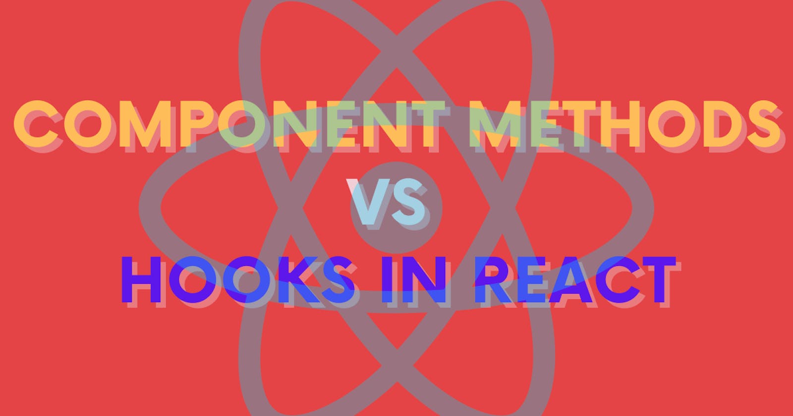 Component methods vs Hooks in React