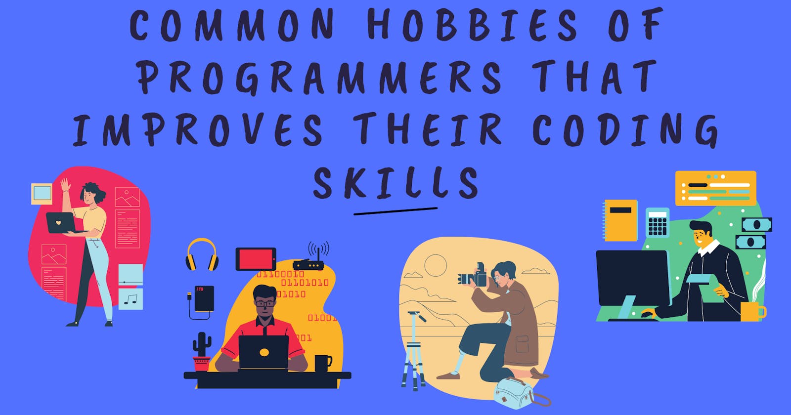 Common Hobbies Of Programmers That Improves Their Coding Skills