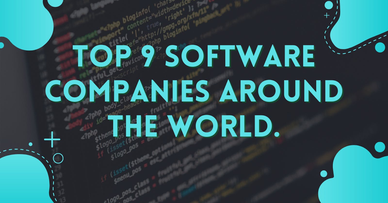 Top 9 Software Companies around the world.