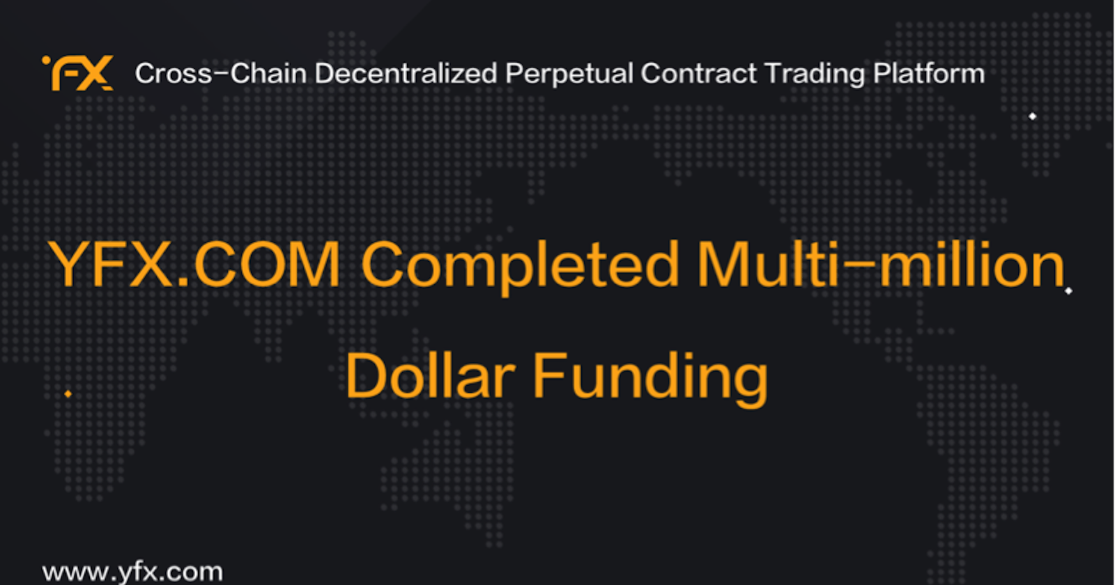 DeFi Perpetual Contracts Trading Platform YFX.COM Completed Multi-million Dollar Funding