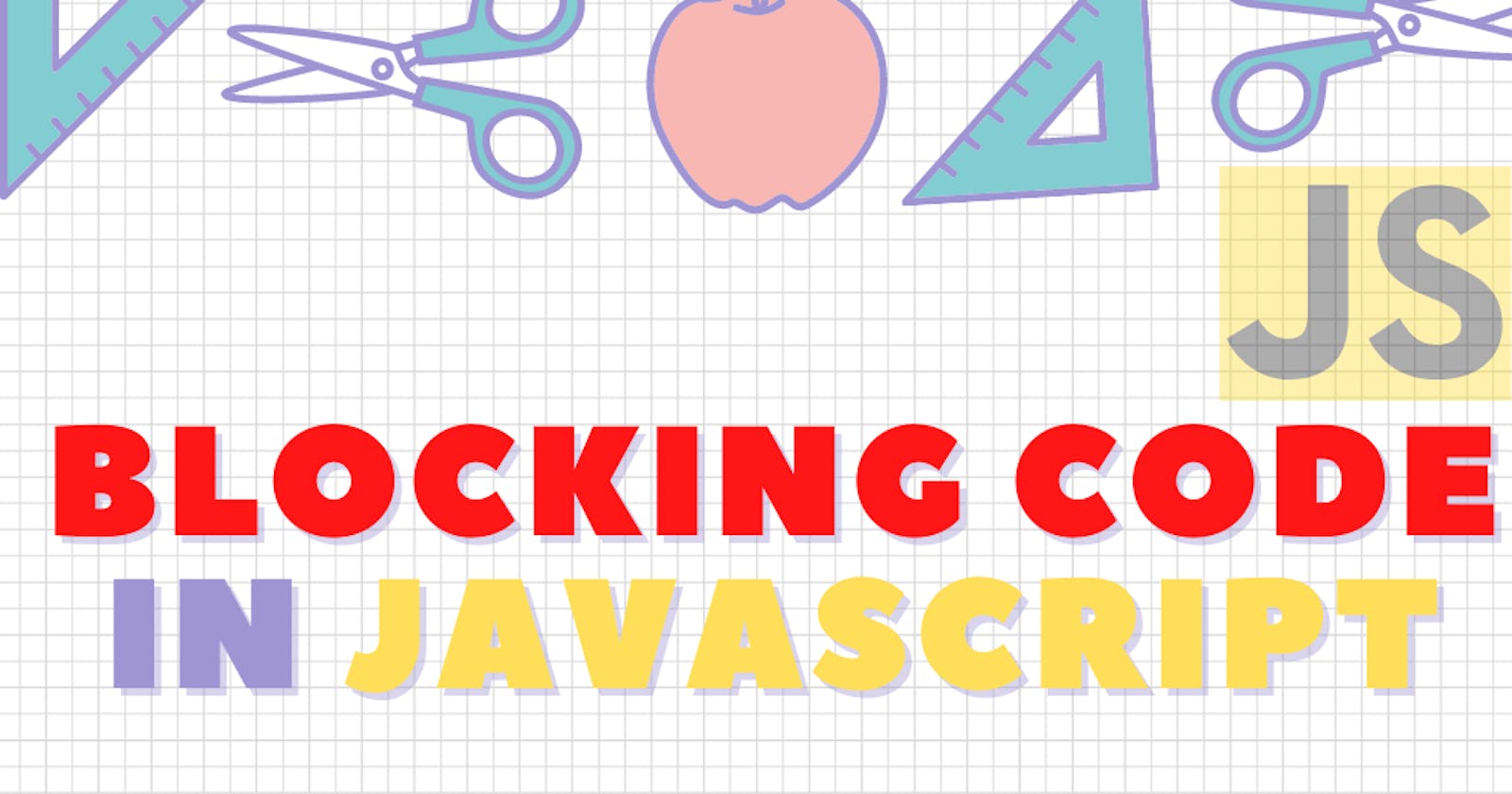 A short guide to Blocking Code in Javascript