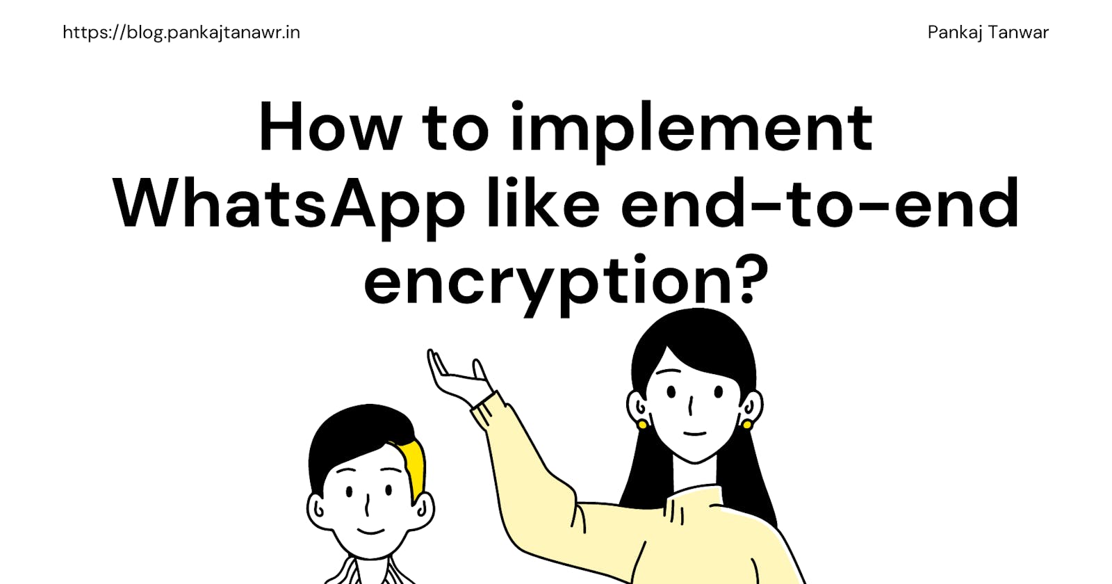 How to implement WhatsApp like End-to-end encryption?