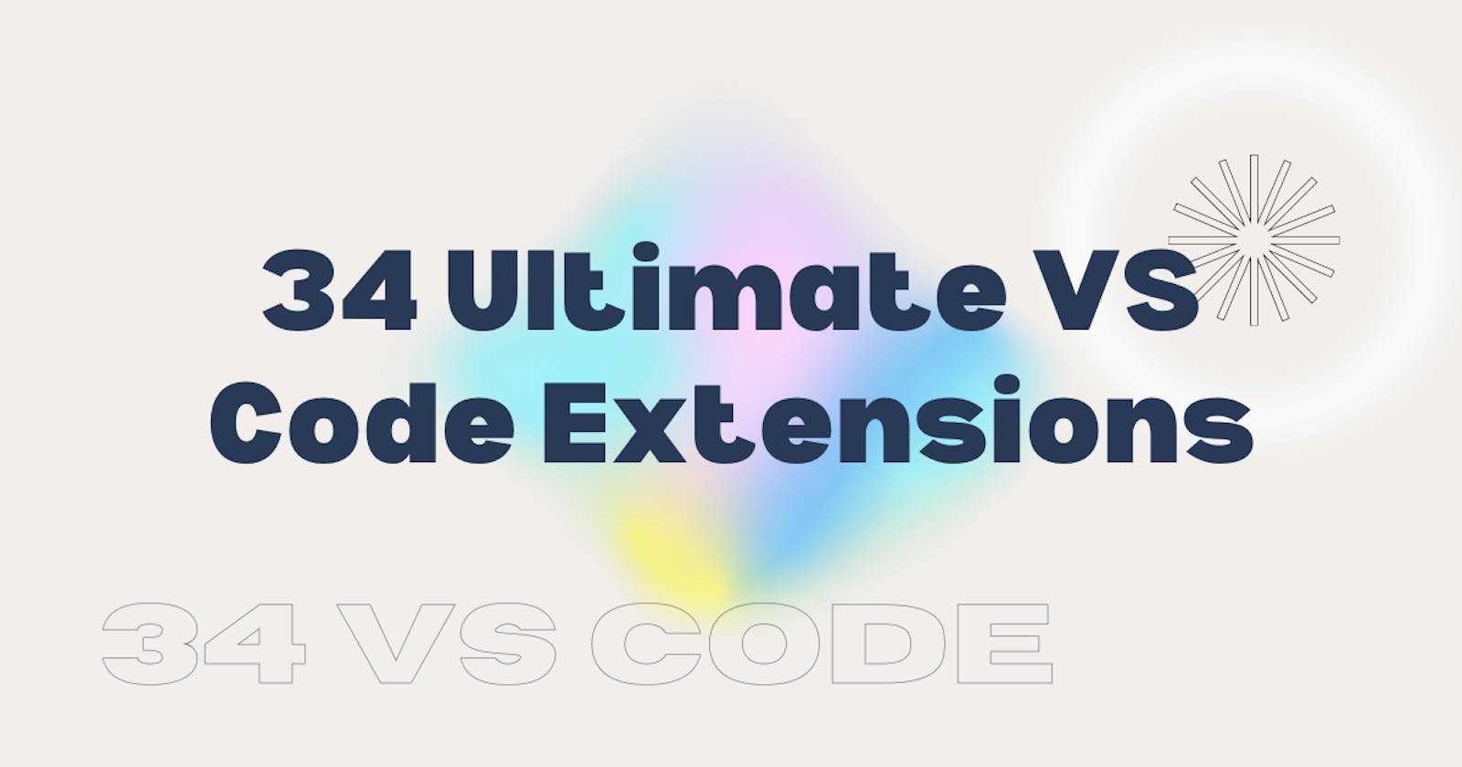 34 Ultimate VS Code Extensions to Increase Productivity! 💪
