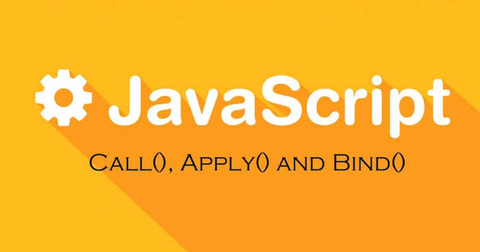 Javascript: call(), apply() and bind()