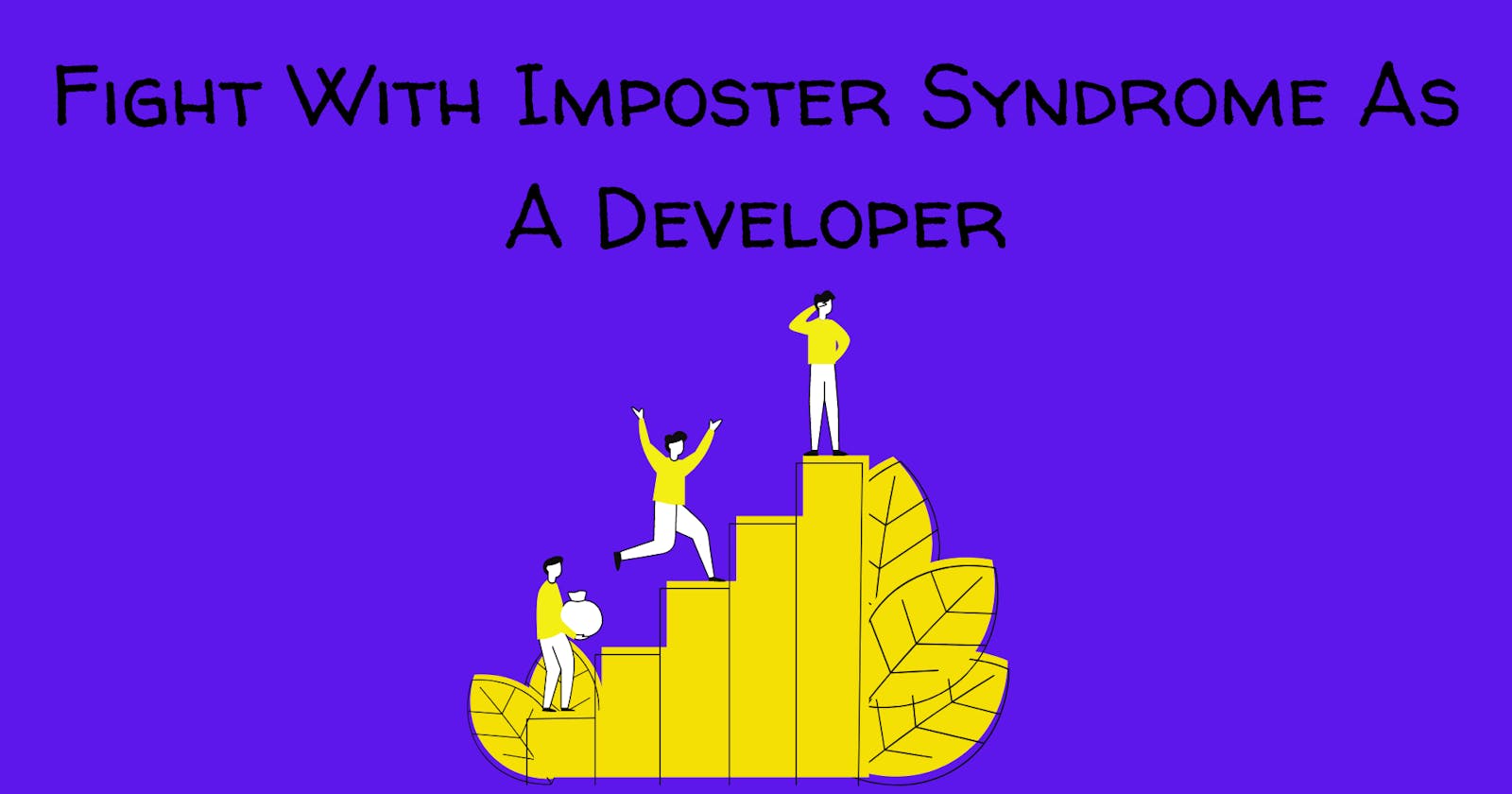 Fight With Imposter Syndrome As A Developer