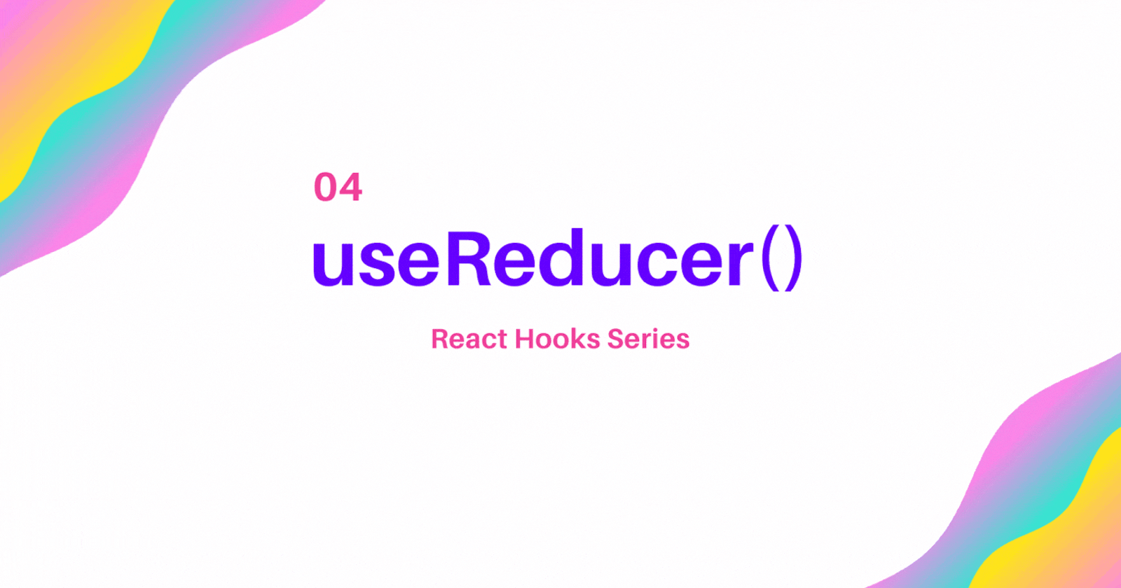 #4 Understand useReducer() - React Hooks Series
