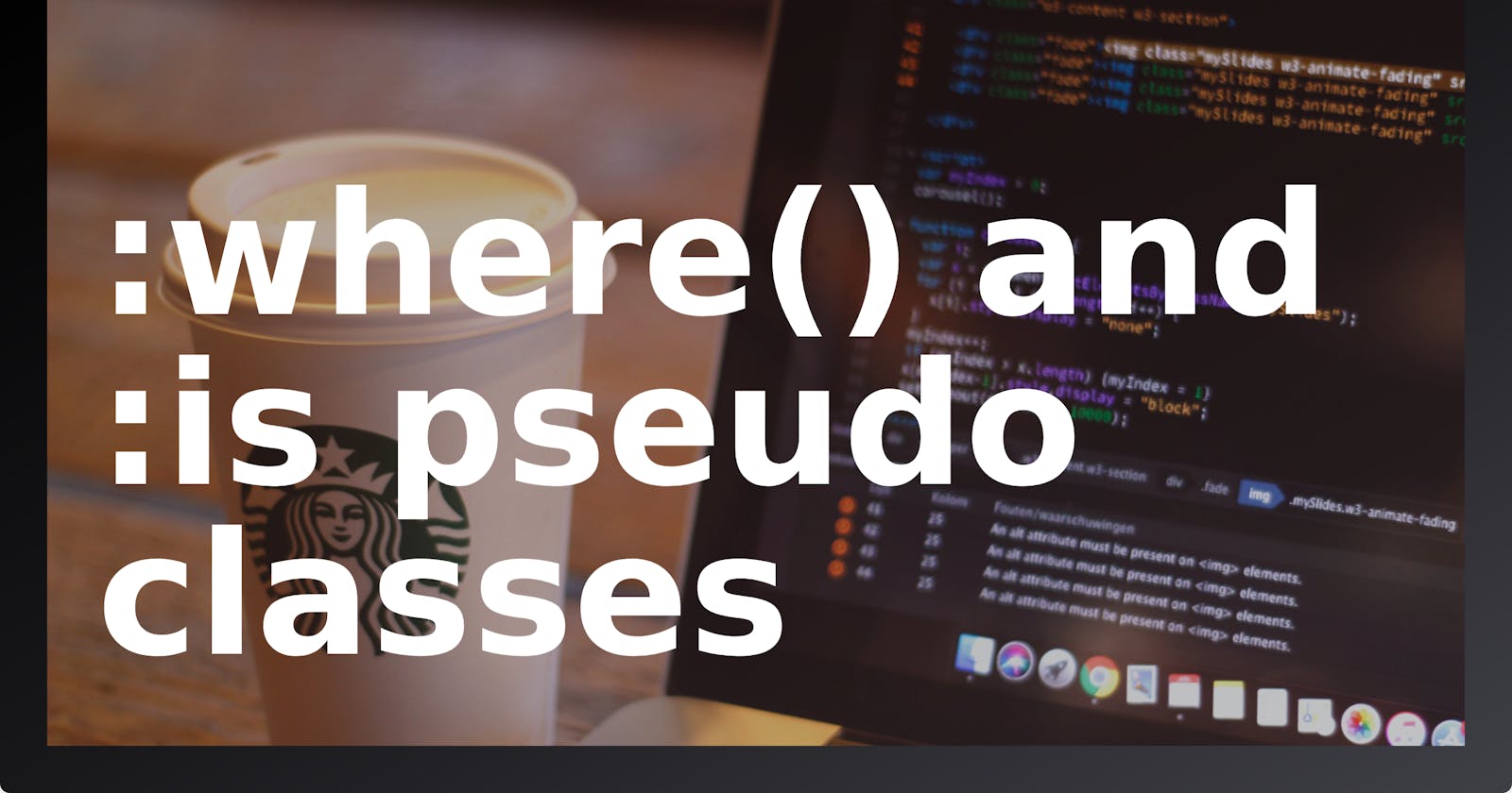 A new CSS :where() and :is pseudo classes
