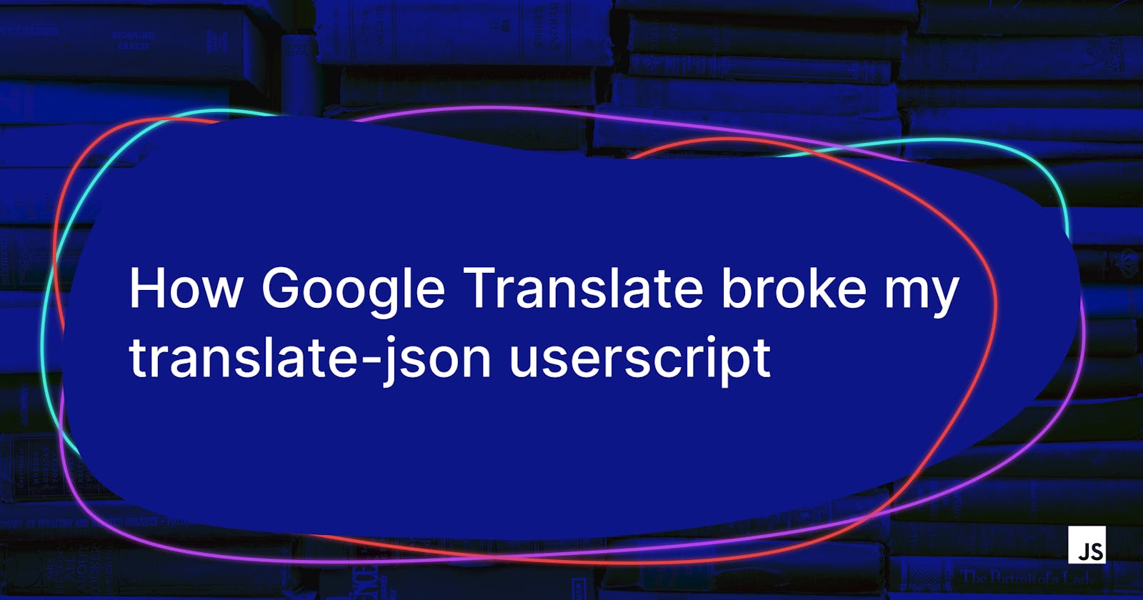 How Google Translate broke my translate-json userscript