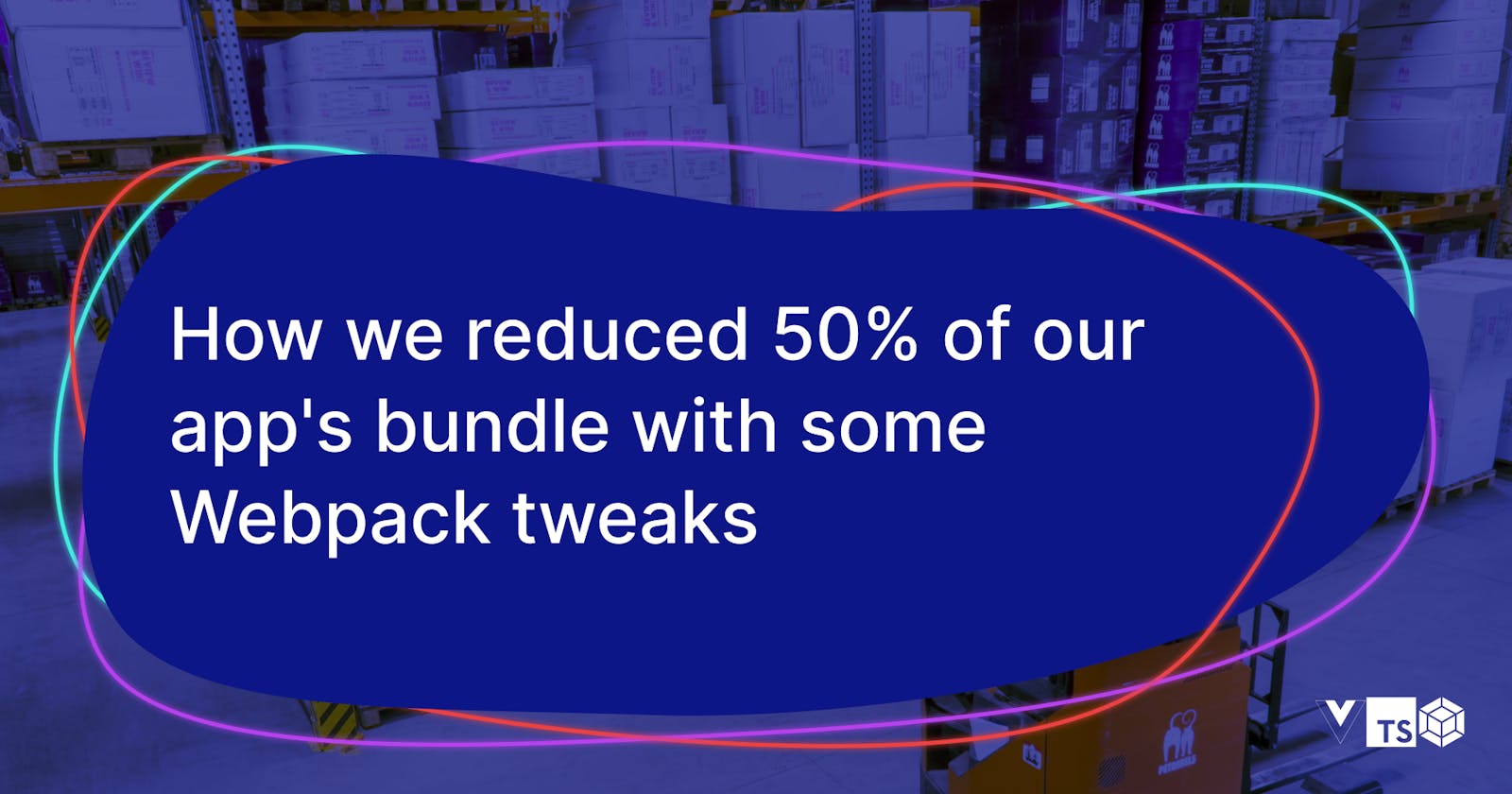 How we reduced 50% of our app's bundle with some Webpack tweaks