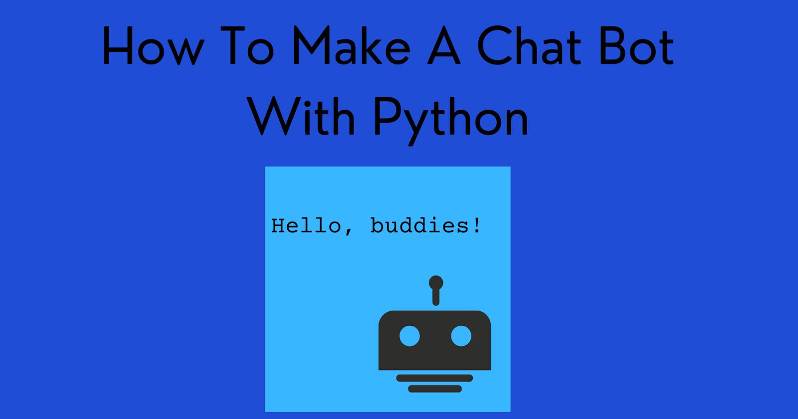 How To Make A Chat Bot With Python