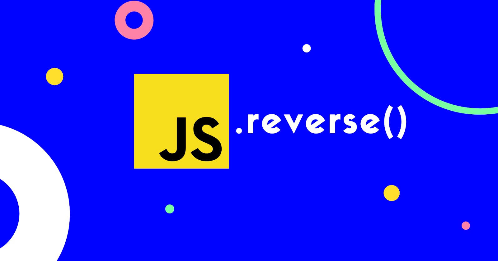 3 Ways to Reverse a String in JavaScript