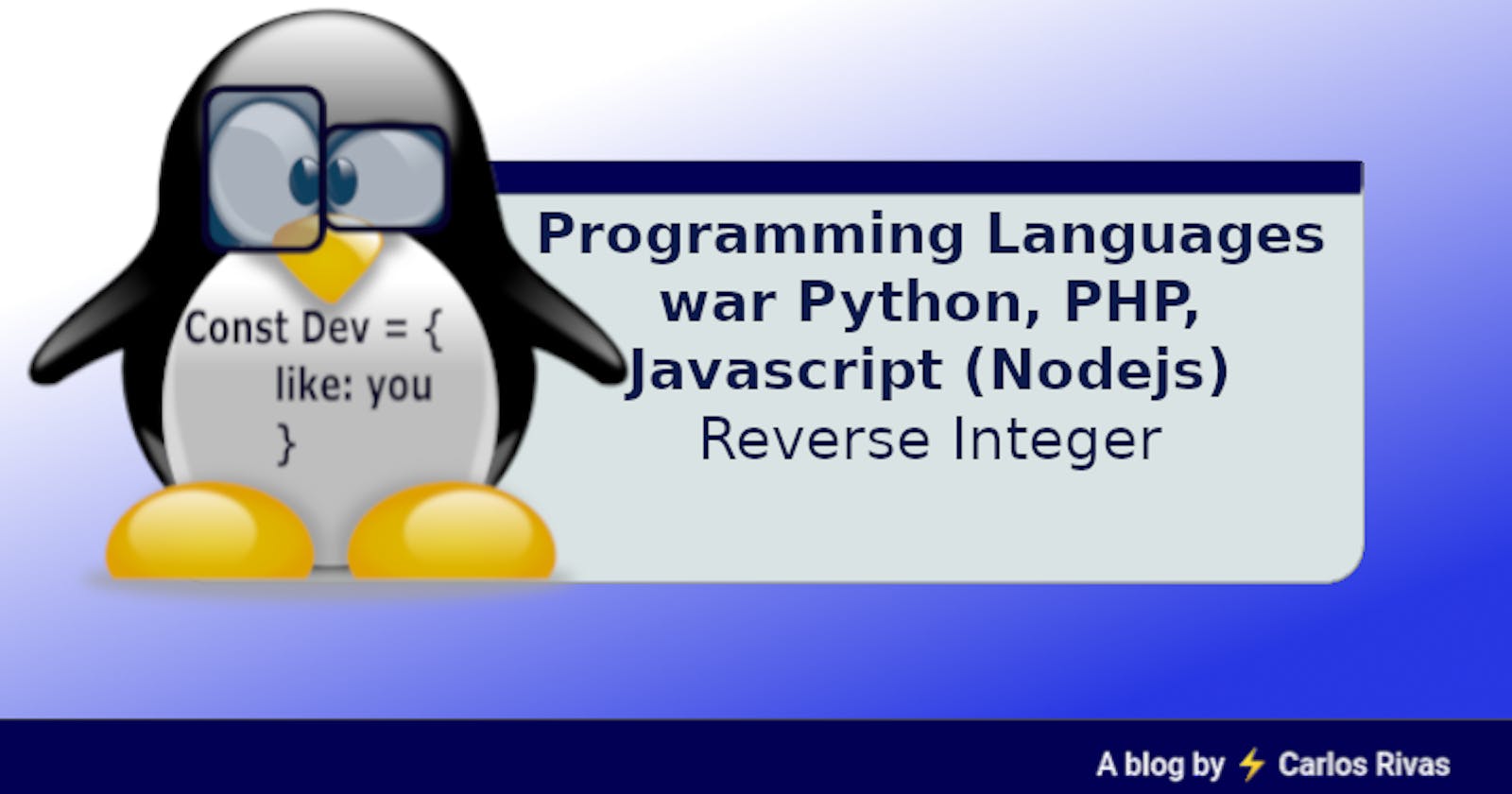 Programming Languages war
Python, PHP, Javascript (Nodejs)
Reverse Integer