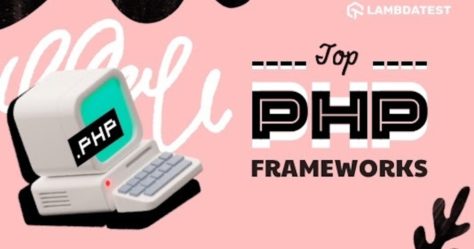 Top 9 PHP Frameworks For Web Development In 2021