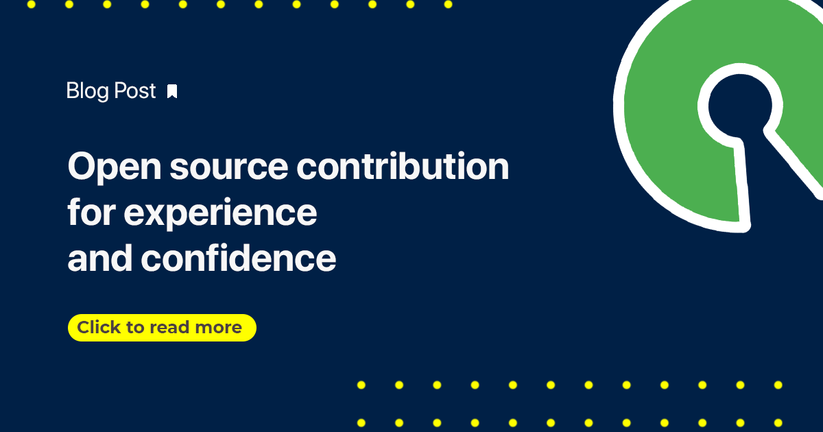 Open source contribution for Experience and Confidence