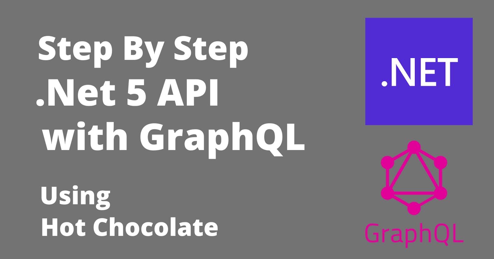 .Net 5 API with GraphQL - Step by Step