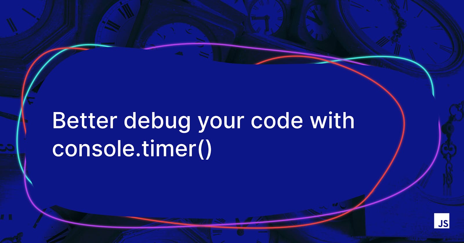 Better debug your code with console.timer()