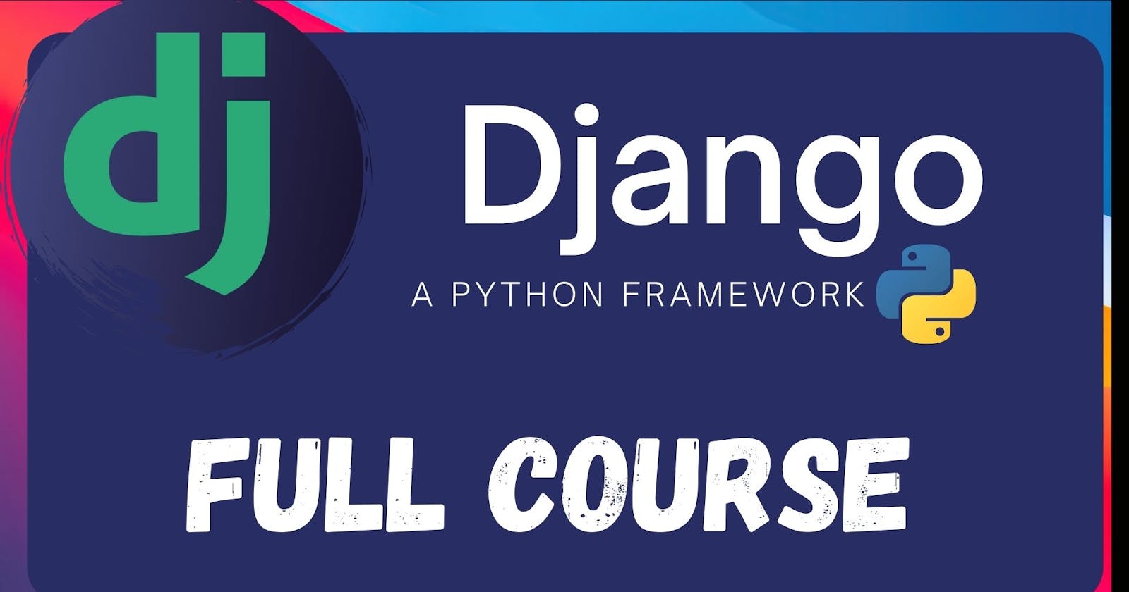 Django - A python framework | 6 Hours Course