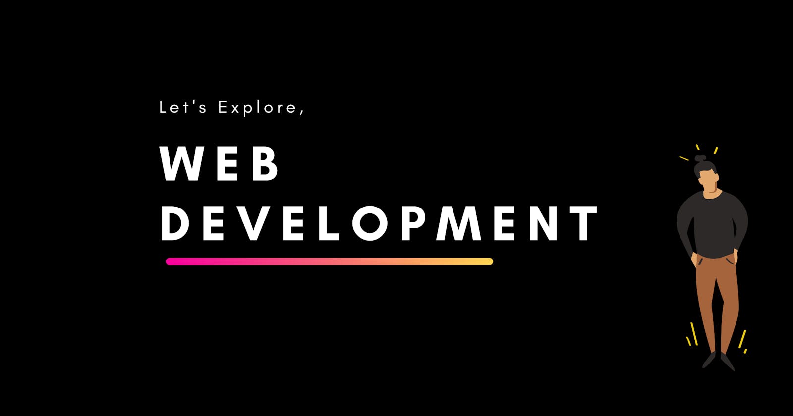 Getting Started with Web Development . . .