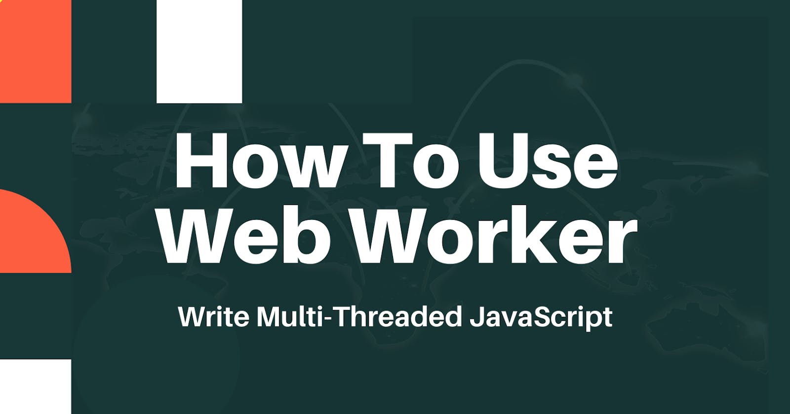 How To Use Web Worker