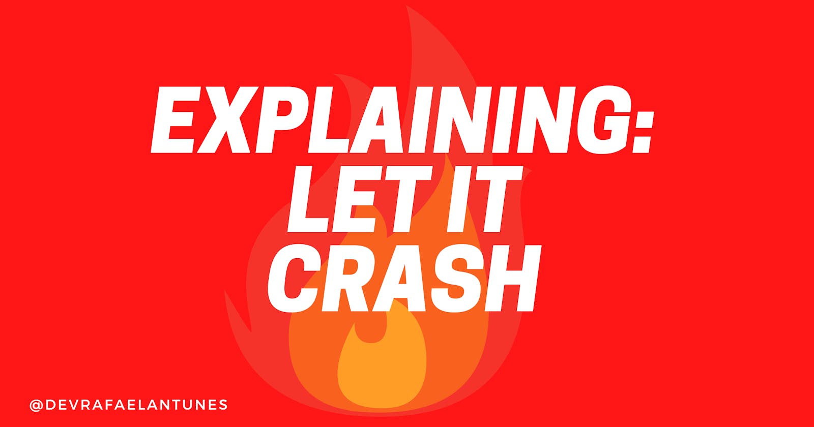 Understanding the "Let It Crash" philosophy