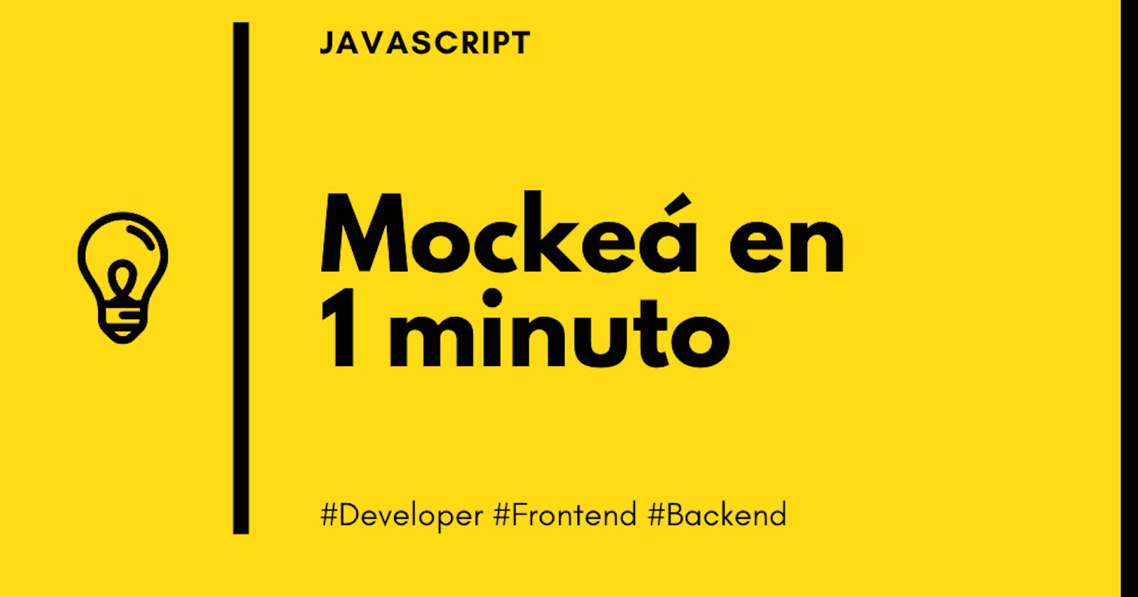 📝 Javascript: Mockea cualquier cosa en 1 minuto