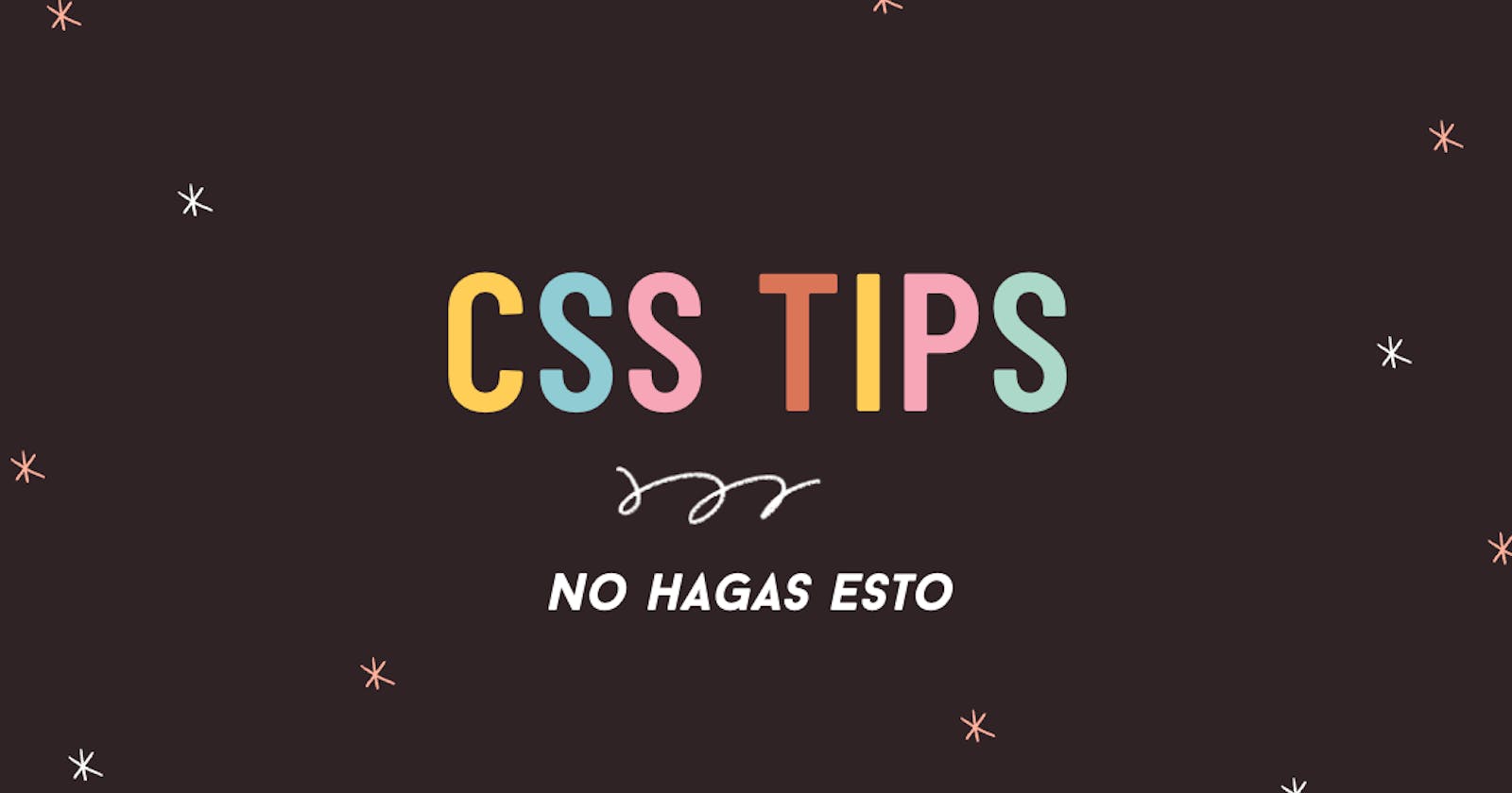 ❌ CSS: Evita hacer esto!
